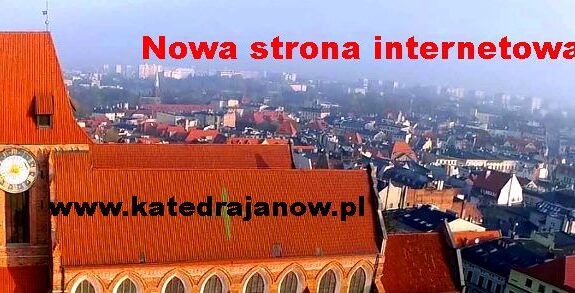 Nowa strona internetowa na adresie www.katedrajanow.pl